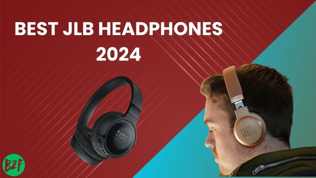 Best JBL Headphones in 2024: Complete Review and Buying Guide for Music Lovers