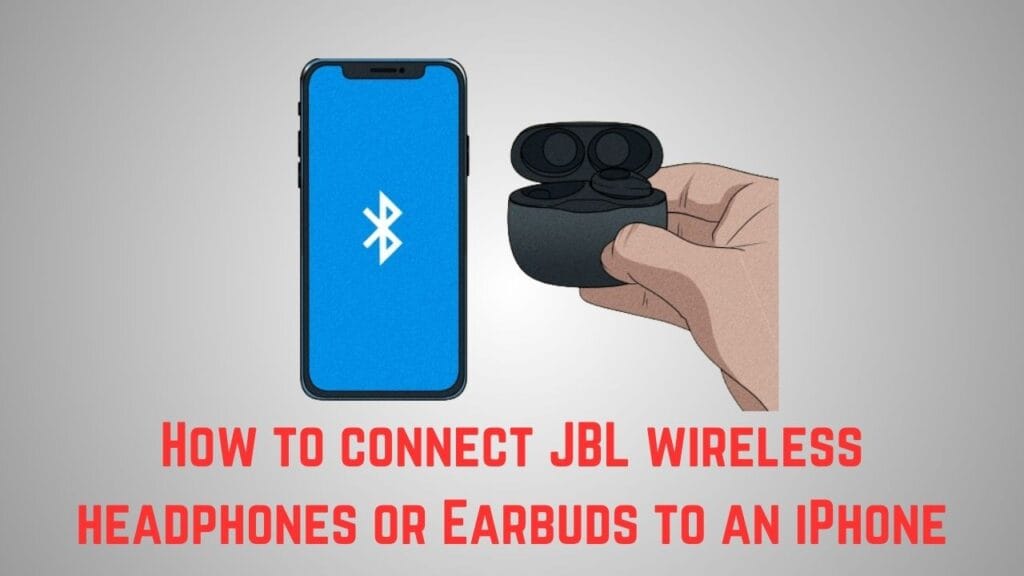 How to connect JBL wireless headphones or Earbuds to an iPhone