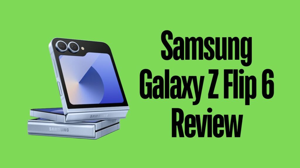 Samsung Galaxy Z Flip 6 Review