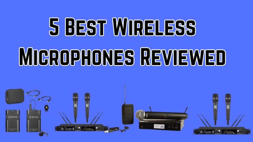 5 Best Wireless Microphones Reviewed: Find Your Perfect Match Today